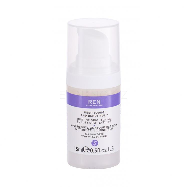 REN Clean Skincare Keep Young And Beautiful Instant Brightening Beauty Shot Oční gel pro ženy 15 ml tester